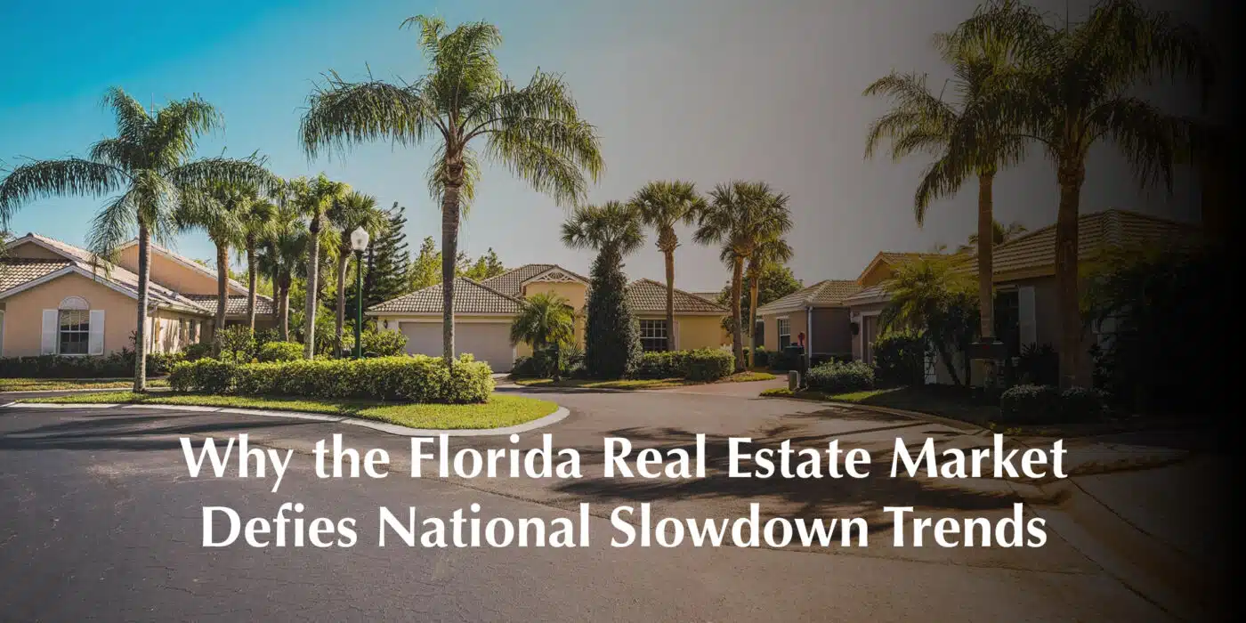 Why the Florida Real Estate Market Defies National Slowdown Trends